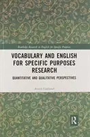 Vocabulary and English for Specific Purposes Research: Kvantitatív és kvalitatív szempontok - Vocabulary and English for Specific Purposes Research: Quantitative and Qualitative Perspectives