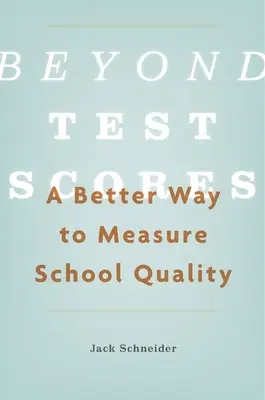 A teszteredményeken túl: Az iskola minőségének jobb mérése - Beyond Test Scores: A Better Way to Measure School Quality