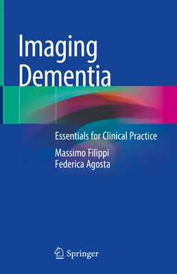 Képalkotó demencia: A klinikai gyakorlat alapjai - Imaging Dementia: Essentials for Clinical Practice