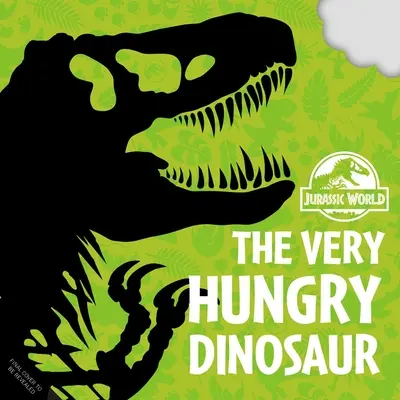 Jurassic World: The Very Hungry Dinosaur: (Concepts Board Books for Kids, Educational Board Books for Kids, Playpop)