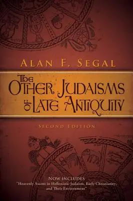 A késő antikvitás más judaizmusai: Második kiadás - The Other Judaisms of Late Antiquity: Second Edition