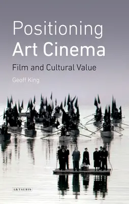 A művészfilmek pozicionálása: Film és kulturális érték - Positioning Art Cinema: Film and Cultural Value