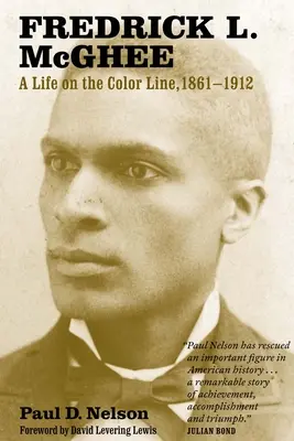 Fredrick L. McGhee: Egy élet a színvonalon, 1861-1912 - Fredrick L. McGhee: A Life on the Color Line, 1861-1912