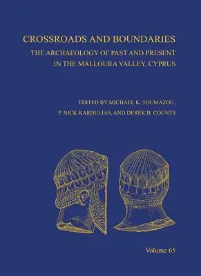 Keresztutak és határok: A múlt és a jelen régészete a Malloura-völgyben, Cipruson - Crossroads and Boundaries: The Archaeology of Past and Present in the Malloura Valley, Cyprus