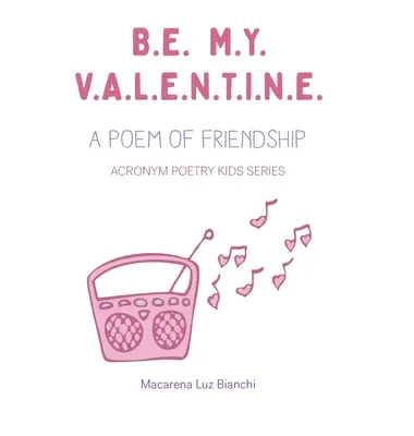 Be My Valentine: A barátság verse - Be My Valentine: A Poem of Friendship