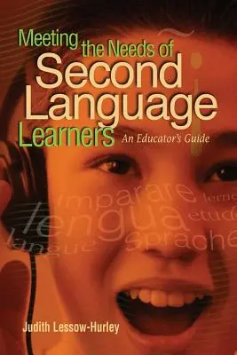 A második nyelvet tanulók igényeinek kielégítése: An Educator's Guide - Meeting the Needs of Second Language Learners: An Educator's Guide