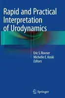 Az uredodinamika gyors és gyakorlati értelmezése - Rapid and Practical Interpretation of Urodynamics