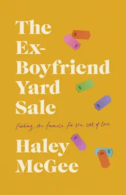 A volt barát udvari kiárusítása: Formulát találni a szerelem árára - The Ex-Boyfriend Yard Sale: Finding a Formula for the Cost of Love