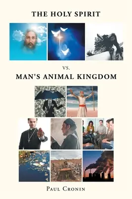 A Szentlélek VS. Az ember állati birodalma - The Holy Spirit VS. Man's Animal Kingdom