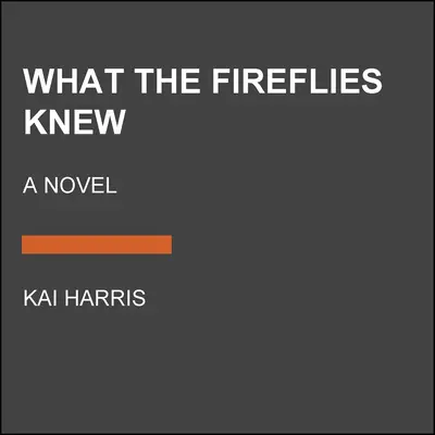 Amit a szentjánosbogarak tudtak - What the Fireflies Knew