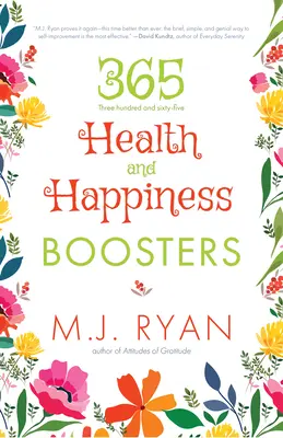 365 Health & Happiness Boosters: (Pursuit of Happiness Self-Help Book)