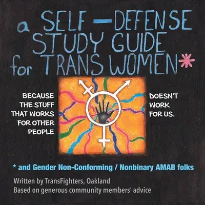 Önvédelmi tanulmányi útmutató transz nők és nemi szempontból nem konform / nem bináris Amab emberek számára - A Self-Defense Study Guide for Trans Women and Gender Non-Conforming / Nonbinary Amab Folks