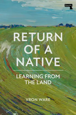 Egy bennszülött visszatérése: Tanulás a földtől - Return of a Native: Learning from the Land