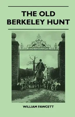 A régi Berkeley vadászat - The Old Berkeley Hunt