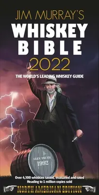 Jim Murray's Whiskey Bible 2022: Észak-amerikai kiadás - Jim Murray's Whiskey Bible 2022: North American Edition