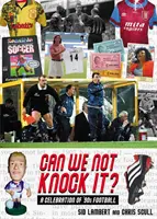 Nem lehet megütni? - A '90-es évek futballjának ünneplése - Can We Not Knock It? - A Celebration of '90s Football