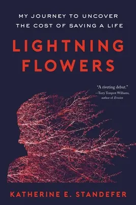 Villámvirágok: Utazásom az élet megmentésének költségeinek feltárása felé - Lightning Flowers: My Journey to Uncover the Cost of Saving a Life