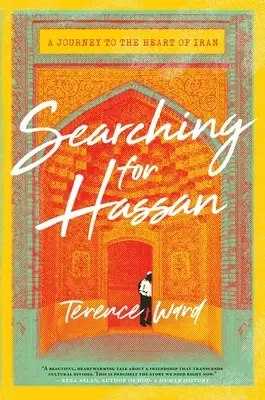 Hassan keresése: Utazás Irán szívébe - Searching for Hassan: A Journey to the Heart of Iran