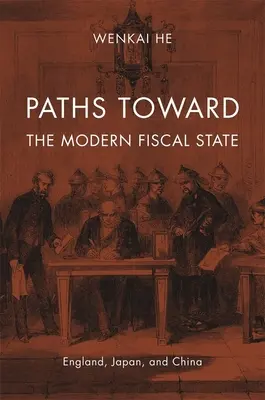 Utak a modern költségvetési állam felé: Anglia, Japán és Kína - Paths Toward the Modern Fiscal State: England, Japan, and China