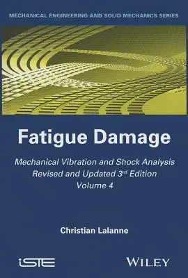 Mechanikai rezgés- és lökéselemzés, fáradásos károsodás - Mechanical Vibration and Shock Analysis, Fatigue Damage