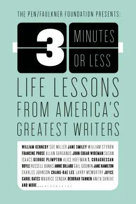 3 minuty nebo méně: Životní lekce od nejlepších amerických spisovatelů - 3 Minutes or Less: Life Lessons from America's Greatest Writers