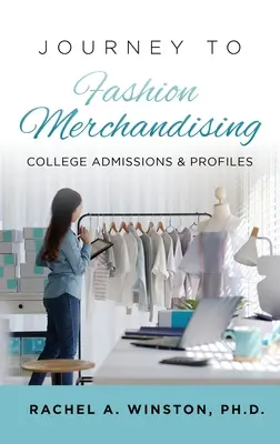 Utazás a divatáru-kereskedelem felé: Főiskolai felvételi és profilok - Journey to Fashion Merchandising: College Admissions & Profiles