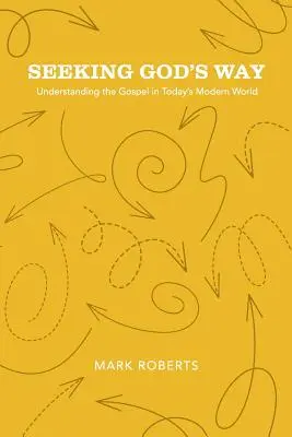 Isten útját keresve: Az evangélium megértése a mai modern világban - Seeking God's Way: Understanding the Gospel in Today's Modern World