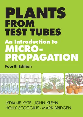 Növények kémcsövekből: Bevezetés a mikroszaporításba - Plants from Test Tubes: An Introduction to Micropropogation