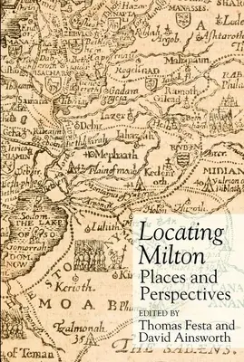 Locating Milton: Helyek és perspektívák - Locating Milton: Places and Perspectives