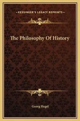 A történelem filozófiája - The Philosophy Of History