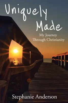 Egyedi készítésű: Utazásom a kereszténységen keresztül - Uniquely Made: My Journey Through Christianity