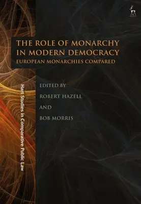 A monarchia szerepe a modern demokráciában: Az európai monarchiák összehasonlítása - The Role of Monarchy in Modern Democracy: European Monarchies Compared