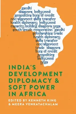 India fejlesztési diplomáciája és puha hatalma Afrikában - India's Development Diplomacy & Soft Power in Africa