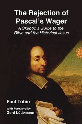 A Pascal-féle fogadás visszautasítása - The Rejection of Pascal's Wager