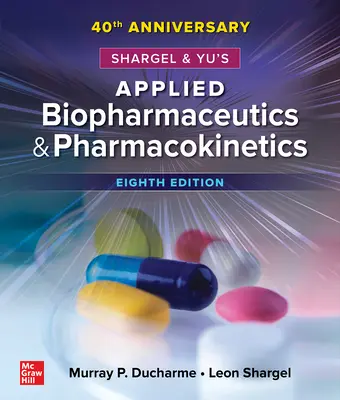 Shargel and Yu's Applied Biopharmaceutics & Pharmacokinetics, 8. kiadás - Shargel and Yu's Applied Biopharmaceutics & Pharmacokinetics, 8th Edition