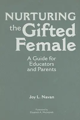 A tehetséges nő nevelése: Útmutató pedagógusoknak és szülőknek - Nurturing the Gifted Female: A Guide for Educators and Parents