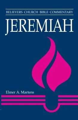 Jeremiás: Believers Church Bible Commentary - Jeremiah: Believers Church Bible Commentary