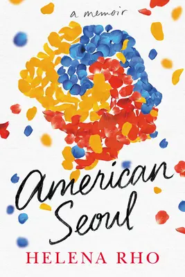 Amerikai Szöul: A Memoir - American Seoul: A Memoir