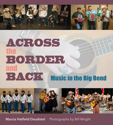 Át a határon és vissza: Zene a Big Bendben - Across the Border and Back: Music in the Big Bend