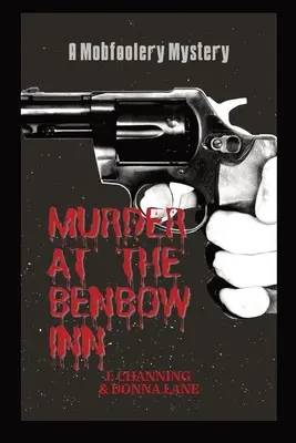 Gyilkosság a Benbow fogadóban: A Mobfoolery Mystery - Murder at the Benbow Inn: A Mobfoolery Mystery