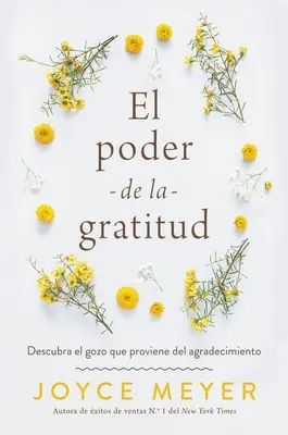 El Poder de la Gratitud: Descubra El Gozo Que Proviene del Agradecimiento (Az agradecimiento öröme) - El Poder de la Gratitud: Descubra El Gozo Que Proviene del Agradecimiento