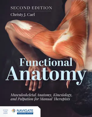 Funkcionális anatómia: Mozgásszervi anatómia, kineziológia és tapintás manuálterapeuták számára - Functional Anatomy: Musculoskeletal Anatomy, Kinesiology, and Palpation for Manual Therapists