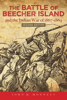 A Beecher-szigeti csata és az 1867-1869-es indiánháború: Második kiadás - The Battle of Beecher Island and the Indian War of 1867-1869: Second Edition