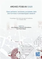 Archeofoss XIV 2020: Open Software, Hardware, Processes, Data and Formats in Archaeological Research: Proceedings of the 14th International Conference