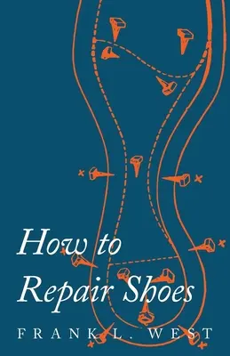 Hogyan javítsunk cipőt - How to Repair Shoes