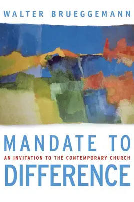 Mandátum a másságra: Meghívás a mai egyháznak - Mandate to Difference: An Invitation to the Contemporary Church