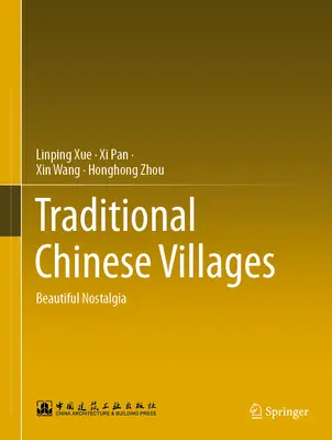 Hagyományos kínai falvak: Gyönyörű nosztalgia - Traditional Chinese Villages: Beautiful Nostalgia