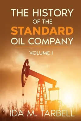 A Standard Oil Company története - The History of the Standard Oil Company