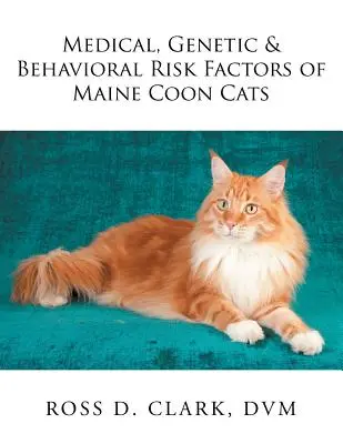 Zdravotní, genetické a behaviorální rizikové faktory mainských mývalích koček - Medical, Genetic & Behavioral Risk Factors of Maine Coon Cats
