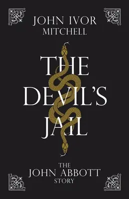 Az ördög börtöne: John Abbott története - The Devil's Jail: The John Abbott Story